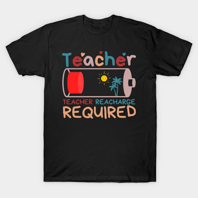 Teacher Summer Recharge Required Outfit Teacher Energy Funny T-Shirt T-Shirt by Surrealart